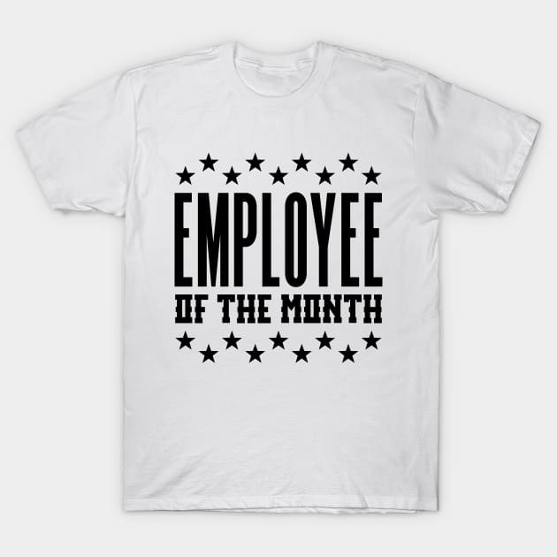 Employee of the month T-Shirt by colorsplash